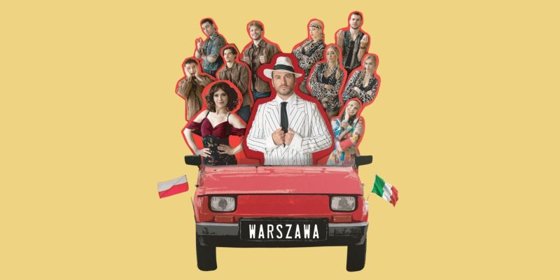 Plakat spektaklu z czerwonym Fiatem 126p na żółtym tle, z tablicą rejestracyjną „WARSZAWA" oraz flagami Polski i Włoch. Z samochodu wyłania się kilkanaście postaci w kostiumach — centralnie mężczyzna w białym garniturze w prążki i kapeluszu, po jego bokach różnorodne postacie o ekspresyjnych minach.