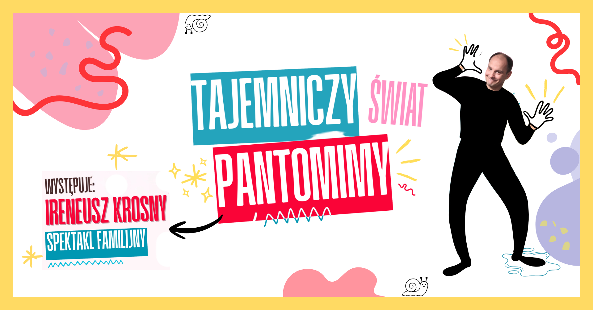 Ireneusz Krosny: „Tajemniczy Świat Pantomimy” spektakl familijny