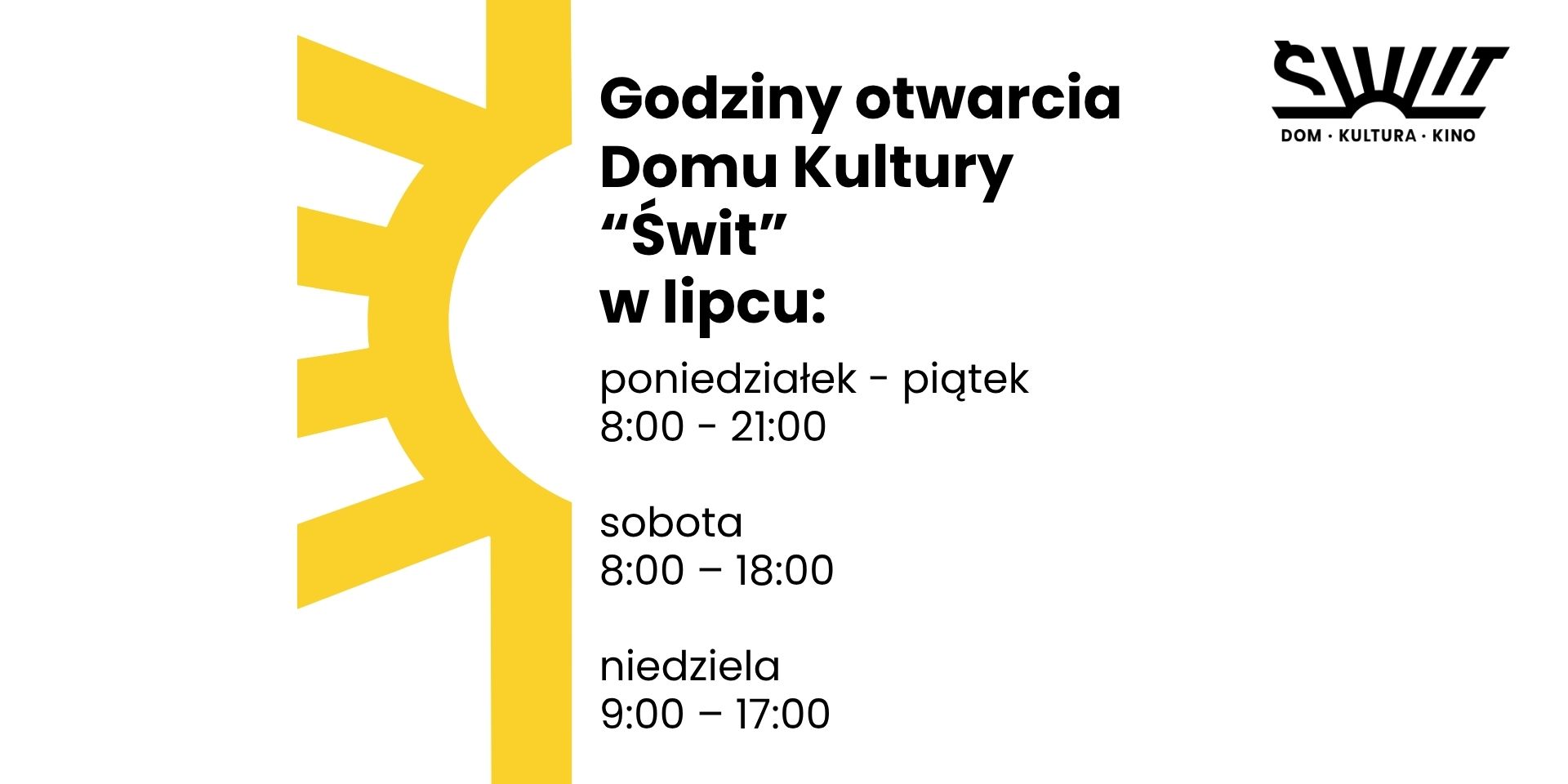 Godziny Otwarcie Domu Kultury „Świt” w lipcu